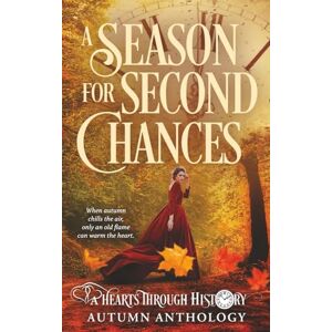 Ireland, Dawn A Season for Second Chances: A Hearts Through History Autumn Anthology (Hearts Through History Annual Anthology) Ireland, Dawn A Season for Second Chances: A Hearts Through History Autumn Anthology (Hearts Through History Annual Anthology)