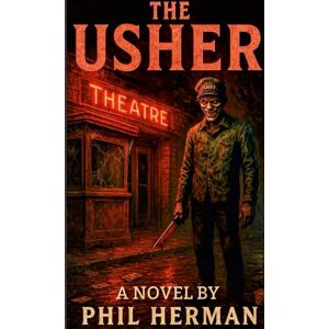 Herman, Phil The Usher: A Novel By Phil Herman: Lulu Globally Distributed Version Herman, Phil The Usher: A Novel By Phil Herman: Lulu Globally Distributed Version