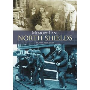 Alexander, John Memory Lane North Shields Alexander, John Memory Lane North Shields