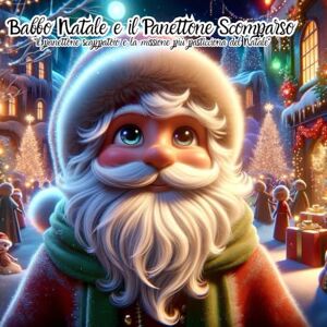 Mastroianni, Valentina Babbo Natale e il Panettone Scomparso: "Il panettone scappatoio e la missione più pasticciona del Natale Mastroianni, Valentina Babbo Natale e il Panettone Scomparso: "Il panettone scappatoio e la missione più pasticciona del Natale