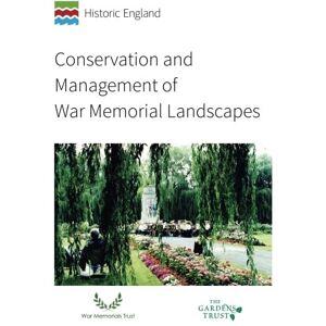 White, Jennifer Conservation and Management of War Memorial Landscapes (Historic England Guidance) White, Jennifer Conservation and Management of War Memorial Landscapes (Historic England Guidance)