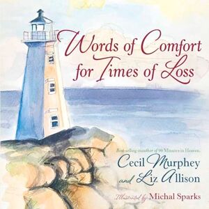 Liz Allison Words of Comfort for Times of Loss: Help and Hope When You're Grieving Liz Allison Words of Comfort for Times of Loss: Help and Hope When You're Grieving