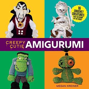 Kreiner, Megan Creepy Cutie Amigurumi: 17 Crochet Creatures that Go Bump in the Night (Dover Crafts: Crochet) Kreiner, Megan Creepy Cutie Amigurumi: 17 Crochet Creatures that Go Bump in the Night (Dover Crafts: Crochet)