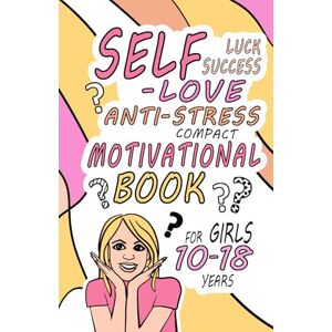 Stern, Anya Luck success self-love anti-stress compact motivational book for girls 10-18 yares: Creative missions for more motivation / Instructions for filling out a diary Stern, Anya Luck success self-love anti-stress compact motivational book for girls 10-18 yares: Creative missions for more motivation / Instructions for filling out a diary