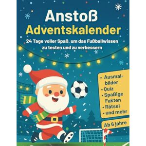 Pfeiferr, Lucas Anstoß Adventskalender: 24 Tage voller Spaß, um das Fußballwissen zu testen und zu verbessern für Kinder ab 6 Jahre Pfeiferr, Lucas Anstoß Adventskalender: 24 Tage voller Spaß, um das Fußballwissen zu testen und zu verbessern für Kinder ab 6 Jahre