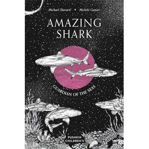 Stavaric, Michael Amazing Shark: Guardian of the Seas (Amazing Ocean) Stavaric, Michael Amazing Shark: Guardian of the Seas (Amazing Ocean)