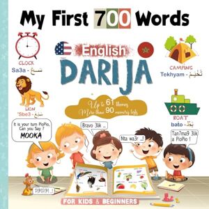 Alaoui, Samia My First 700 Words English Darija For kids And Beginners: first Moroccan words of everyday life for children and Adults- learn Moroccan Arabic ... Colorful and well illustrated pictures Alaoui, Samia My First 700 Words English Darija For kids And Beginners: first Moroccan words of everyday life for children and Adults- learn Moroccan Arabic ... Colorful and well illustrated pictures