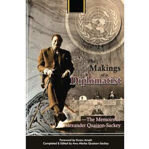 Quaison-Sackey, Alex THE MAKINGS OF A DIPLOMATIST: THE MEMOIRS OF ALEXANDER QUAISON-SACKEY Quaison-Sackey, Alex THE MAKINGS OF A DIPLOMATIST: THE MEMOIRS OF ALEXANDER QUAISON-SACKEY