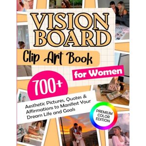 QuoteSphere Vision Board Clip Art Book for Women (Premium Color Edition): 700+ Aesthetic Pictures, Quotes & Affirmations to Manifest Your Dream Life and Goals QuoteSphere Vision Board Clip Art Book for Women (Premium Color Edition): 700+ Aesthetic Pictures, Quotes & Affirmations to Manifest Your Dream Life and Goals