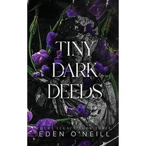 O'Neill Tiny Dark Deeds: Alternative Cover Edition: 3 (Court Legacy) O'Neill Tiny Dark Deeds: Alternative Cover Edition: 3 (Court Legacy)