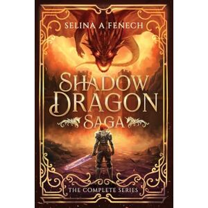 Fenech, Selina A Shadow Dragon Saga The Complete Series Fenech, Selina A Shadow Dragon Saga The Complete Series