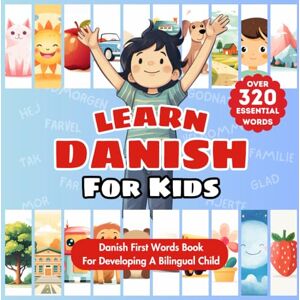 Publishing, Tiny Talks Learn Danish For Kids: Bilingual English & Danish Children's Book To Learn First Dansk Words Essential Early Language Learning For Babies, Toddlers, ... Over 320 Child-Essential Words & 23 Topics Publishing, Tiny Talks Learn Danish For Kids: Bilingual English & Danish Children's Book To Learn First Dansk Words Essential Early Language Learning For Babies, Toddlers, ... Over 320 Child-Essential Words & 23 Topics