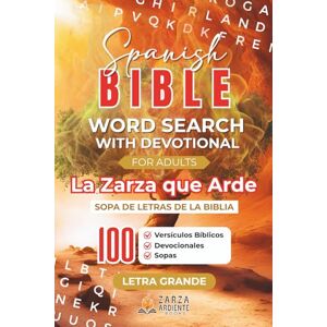 Ardiente Books, Zarza Spanish Bible Word Search with Devotional for Adults La Zarza que Arde, Sopa de letras de la biblia: 100 Versículos Bíblicos, Devocionales y Sopas, letra grande, (Zarza Ardiente Books) Ardiente Books, Zarza Spanish Bible Word Search with Devotional for Adults La Zarza que Arde, Sopa de letras de la biblia: 100 Versículos Bíblicos, Devocionales y Sopas, letra grande, (Zarza Ardiente Books)
