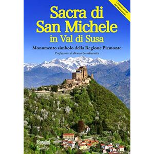 Gaddo, Giovanni La Sacra di San Michele in val di Susa. Monumento simbolo della regione Piemonte Gaddo, Giovanni La Sacra di San Michele in val di Susa. Monumento simbolo della regione Piemonte