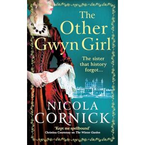 Cornick, Nicola The Other Gwyn Girl: The spellbinding, captivating historical mystery from bestseller Nicola Cornick Cornick, Nicola The Other Gwyn Girl: The spellbinding, captivating historical mystery from bestseller Nicola Cornick