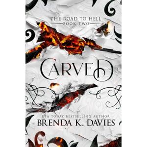 Davies, Brenda K. Carved (The Road to Hell Series) Davies, Brenda K. Carved (The Road to Hell Series)