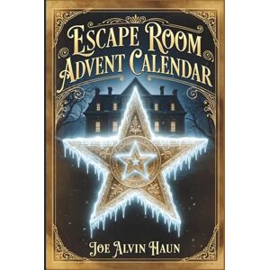 Haun Escape Room Advent Calendar: 24-Days of Challenges: Mystery of The Star of Bethlehem, Puzzles and Riddles for Adults With Scenes and Clues (No App ... Before Christmas? (Mystery Escape Rooms) Haun Escape Room Advent Calendar: 24-Days of Challenges: Mystery of The Star of Bethlehem, Puzzles and Riddles for Adults With Scenes and Clues (No App ... Before Christmas? (Mystery Escape Rooms)