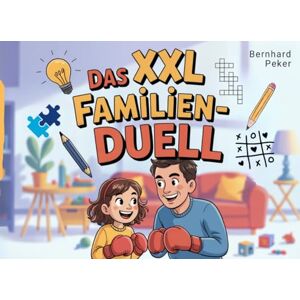 Peker, Bernhard Das XXL Familien Duell: Viele lustige Rätsel-Spiele mit Stift & Papier für 2. Geeignet für Erwachsene und Kinder. Peker, Bernhard Das XXL Familien Duell: Viele lustige Rätsel-Spiele mit Stift & Papier für 2. Geeignet für Erwachsene und Kinder.