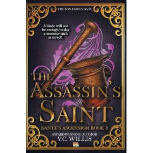 Willis, V C The Assassin's Saint: 3 (Traibon Family Saga) Willis, V C The Assassin's Saint: 3 (Traibon Family Saga)
