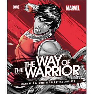 Cowsill, Alan Marvel The Way of the Warrior: Marvel's Mightiest Martial Artists Cowsill, Alan Marvel The Way of the Warrior: Marvel's Mightiest Martial Artists