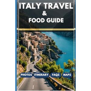 Jacob, Elena Italy Travel And Food GUIDE 2025/2026: Local secrets, must-eat dishes, budget tips, and unforgettable itineraries for every region Jacob, Elena Italy Travel And Food GUIDE 2025/2026: Local secrets, must-eat dishes, budget tips, and unforgettable itineraries for every region