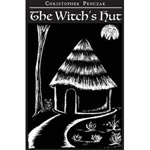 Penczak, Christopher The Witch's Hut Penczak, Christopher The Witch's Hut