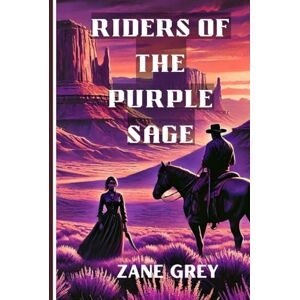 GREY, ZANE Riders of the Purple Sage GREY, ZANE Riders of the Purple Sage