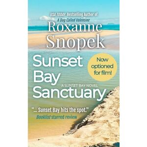 Snopek, Roxanne Sunset Bay Sanctuary: Feel-Good Women's Fiction Romance Snopek, Roxanne Sunset Bay Sanctuary: Feel-Good Women's Fiction Romance