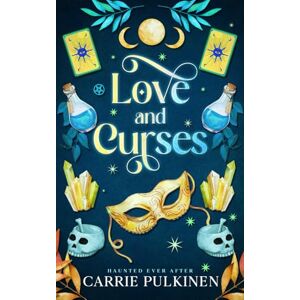 Pulkinen, Carrie Love and Curses: A Haunting Paranormal Mystery Romance: 3 (Haunted Ever After) Pulkinen, Carrie Love and Curses: A Haunting Paranormal Mystery Romance: 3 (Haunted Ever After)
