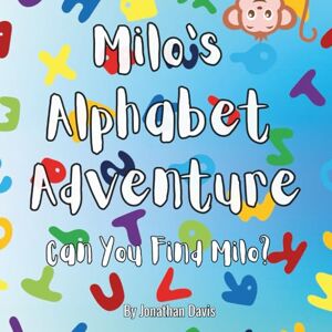 Davis, Jon N Milo's Alphabet Adventure: Can You Find Milo? Davis, Jon N Milo's Alphabet Adventure: Can You Find Milo?