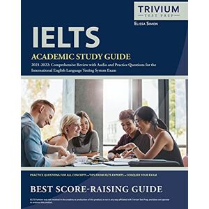 Simon, Elissa IELTS Academic Study Guide 2021-2022: Comprehensive Review with Audio and Practice Questions for the International English Language Testing System Exam Simon, Elissa IELTS Academic Study Guide 2021-2022: Comprehensive Review with Audio and Practice Questions for the International English Language Testing System Exam