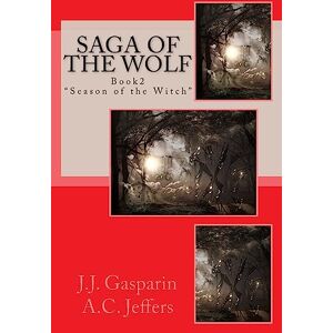Gasparin, JJ Saga Of The Wolf Book 2: Season of the Witch: Volume 2 Gasparin, JJ Saga Of The Wolf Book 2: Season of the Witch: Volume 2