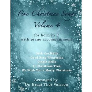 Thor Five Christmas Songs for Horn in F Volume 4 (Five Christmas Songs volume 4) Thor Five Christmas Songs for Horn in F Volume 4 (Five Christmas Songs volume 4)