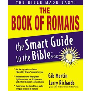 Martin, Gib The Book of Romans (The Smart Guide to the Bible Series) Martin, Gib The Book of Romans (The Smart Guide to the Bible Series)