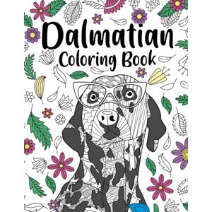 Publishing, PaperLand Dalmatian Coloring Book: A Cute Adult Coloring Books for Dalmatian Owner, Best Gift for Dalmatian Lovers Publishing, PaperLand Dalmatian Coloring Book: A Cute Adult Coloring Books for Dalmatian Owner, Best Gift for Dalmatian Lovers