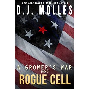 Molles, D J Rogue Cell: Volume 3 (A Grower's War) Molles, D J Rogue Cell: Volume 3 (A Grower's War)