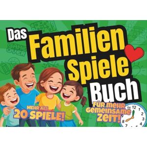 Weber Das Familienspiele Buch: Über 20 lustige Spiele für die ganze Familie. Das ultimative Familien Geschenk für echte gemeinsame Familienzeit, die bleibt. Weber Das Familienspiele Buch: Über 20 lustige Spiele für die ganze Familie. Das ultimative Familien Geschenk für echte gemeinsame Familienzeit, die bleibt.