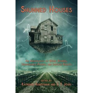 Kerestman, Katherine Shunned Houses: An Anthology (Weird Tales, Poems, & Essays) Kerestman, Katherine Shunned Houses: An Anthology (Weird Tales, Poems, & Essays)