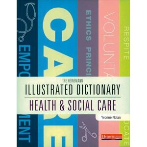 Nolan, Yvonne Illustrated Dictionary of Health and Social Care Nolan, Yvonne Illustrated Dictionary of Health and Social Care