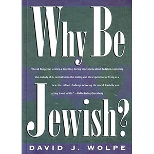 Wolpe, David J. Why Be Jewish Wolpe, David J. Why Be Jewish