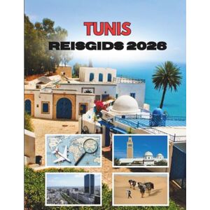 Stainbrook, Janine TUNIS REISGIDS 2026: Waar Oude Straten Geheimen Fluisteren En De Middellandse Zee Elke hoek Tot Leven Brengt Stainbrook, Janine TUNIS REISGIDS 2026: Waar Oude Straten Geheimen Fluisteren En De Middellandse Zee Elke hoek Tot Leven Brengt