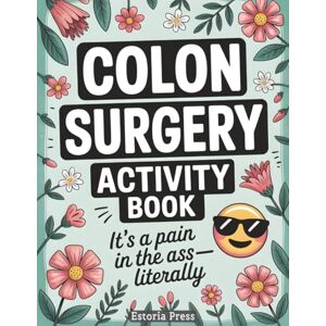 Press, Estoria Colon Surgery Recovery Activity Book: Large Print Puzzles & Humor – A Fun Colonoscopy Gift and Uplifting Recovery Aid for Colon Cancer Patients, Prep Kits, and After-Surgery Care (Recovery Series) Press, Estoria Colon Surgery Recovery Activity Book: Large Print Puzzles & Humor – A Fun Colonoscopy Gift and Uplifting Recovery Aid for Colon Cancer Patients, Prep Kits, and After-Surgery Care (Recovery Series)