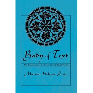 Katz, Marion Holmes Body of Text: The Emergence of the Sunni Law of Ritual Purity (Suny Series in Medieval Middle East History): The Emergence of the Sunnī Law of Ritual Purity Katz, Marion Holmes Body of Text: The Emergence of the Sunni Law of Ritual Purity (Suny Series in Medieval Middle East History): The Emergence of the Sunnī Law of Ritual Purity