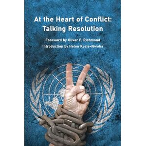 At the Heart of Conflict Talking Resolution At the Heart of Conflict Talking Resolution