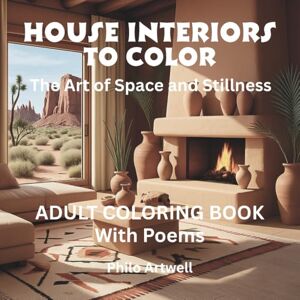 Artwell, Philo House Interiors to Color: The Art of Space and Stillness Artwell, Philo House Interiors to Color: The Art of Space and Stillness