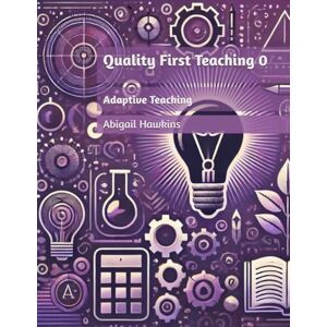 Hawkins, Abigail Quality First Teaching 0: Adaptive Teaching Hawkins, Abigail Quality First Teaching 0: Adaptive Teaching