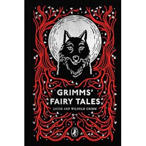 Grimm, Jacob Grimms' Fairy Tales: Jacob Grimm & Wilhelm Grimm (Puffin Clothbound Classics) Grimm, Jacob Grimms' Fairy Tales: Jacob Grimm & Wilhelm Grimm (Puffin Clothbound Classics)