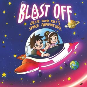 Vasquez Jr., Byron Blast Off: Ollie and Kat's Space Adventure:A Fun and Imaginative Outer Space Story for Kids Ages 6–12: A Fun and Uplifting Outer Space Story for Creative Kids (The Adventures of Ollie and Kat) Vasquez Jr., Byron Blast Off: Ollie and Kat's Space Adventure:A Fun and Imaginative Outer Space Story for Kids Ages 6–12: A Fun and Uplifting Outer Space Story for Creative Kids (The Adventures of Ollie and Kat)