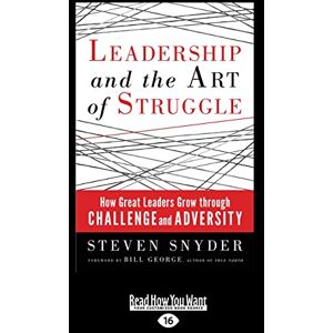Snyder, Steven Leadership and the Art of Struggle Snyder, Steven Leadership and the Art of Struggle
