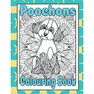 Designs, Trevlora Poochons Colouring Book: Gifts for dog lovers women unique (Designer Dogs Colouring Books by Trevlora) Designs, Trevlora Poochons Colouring Book: Gifts for dog lovers women unique (Designer Dogs Colouring Books by Trevlora)